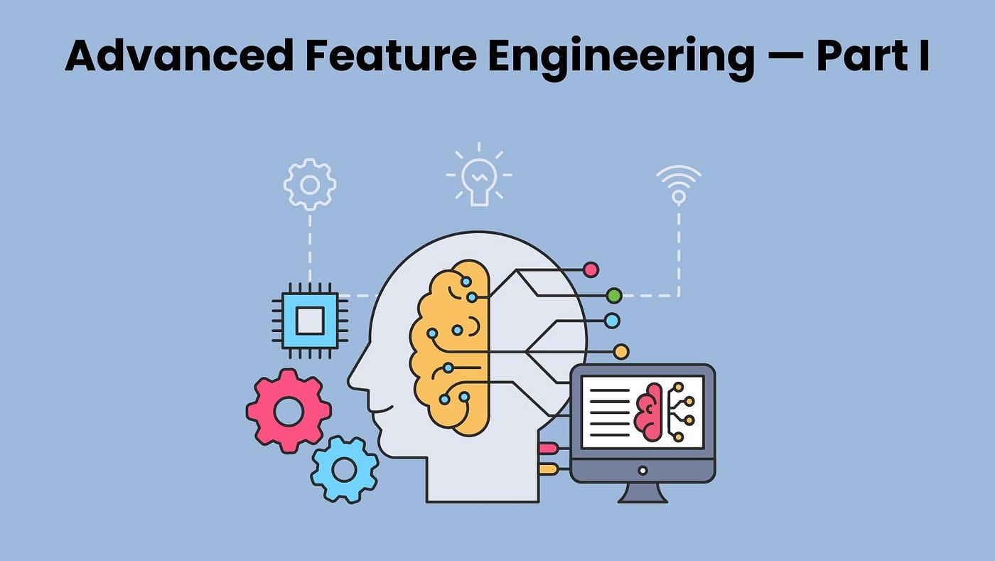 The Role of Feature Engineering in Improving Machine Learning Accuracy - Advanced Feature Engineering Methods
