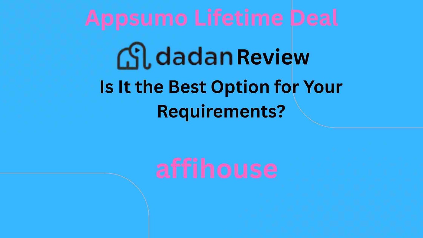 Dadan Review: Is It the Best Option for Your Requirements?