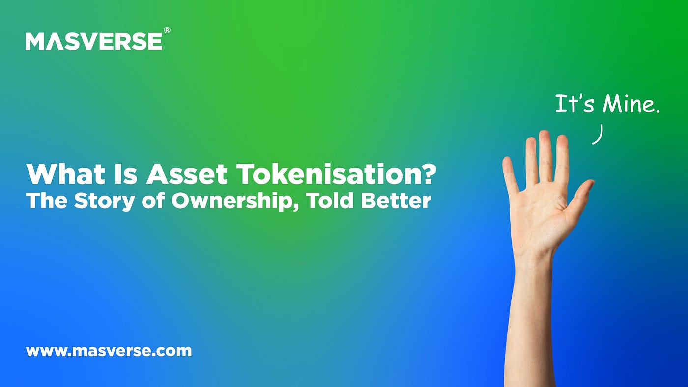 What Is Asset Tokenisation? The Story of Ownership, Told Better