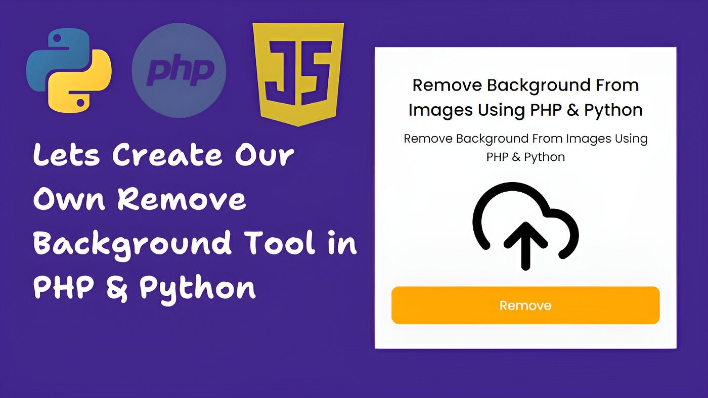Let's Create A Tool That Can Remove Background From Images in Python and PHP