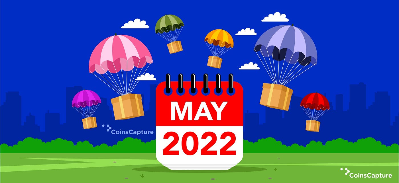5 Crypto Airdrops For May 2022. Airdrops have become some of the most… | by  Coinscapture | CoinsCapture | Medium