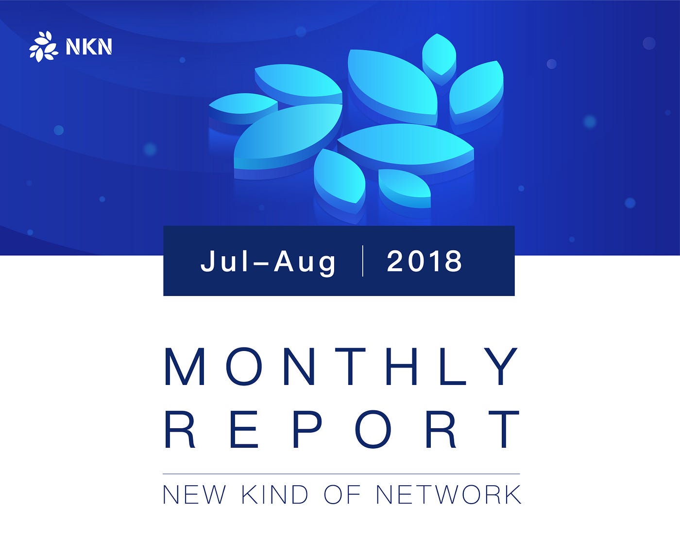 Monthly Report (Jul — Aug 2018). Headline | by NKN | #NKN | Medium