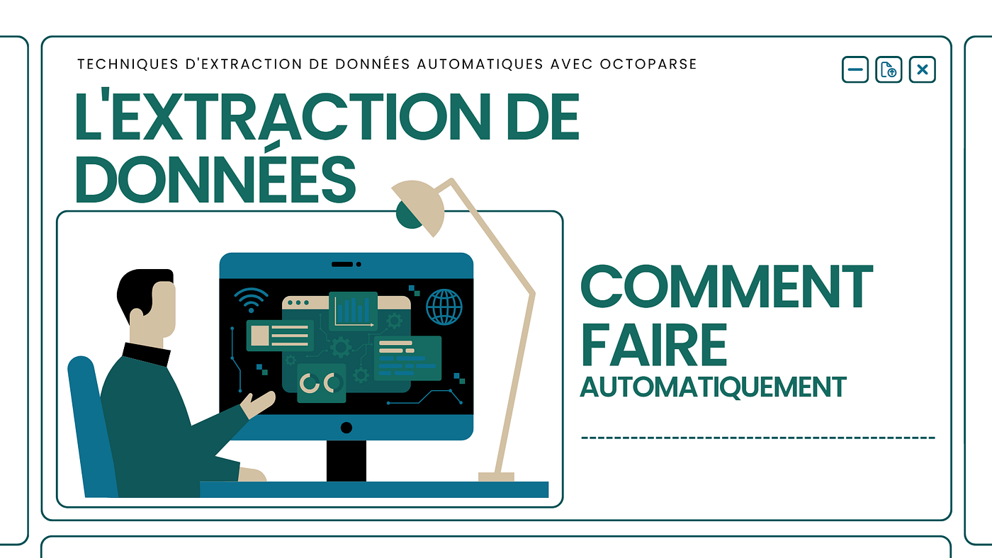 Comment faire l’extraction de données automatiquement