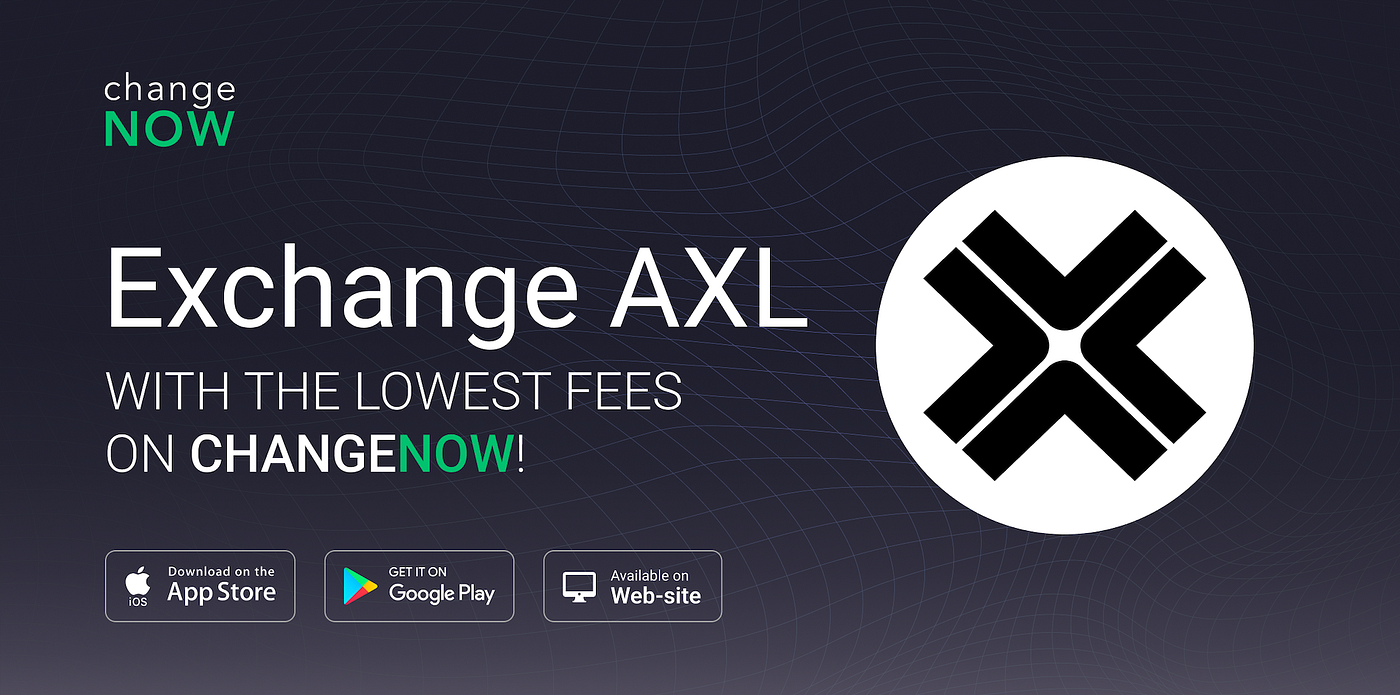 Big News: Axelar (AXLBSC) Now on ChangeNOW! | by ChangeNOW.io | Medium