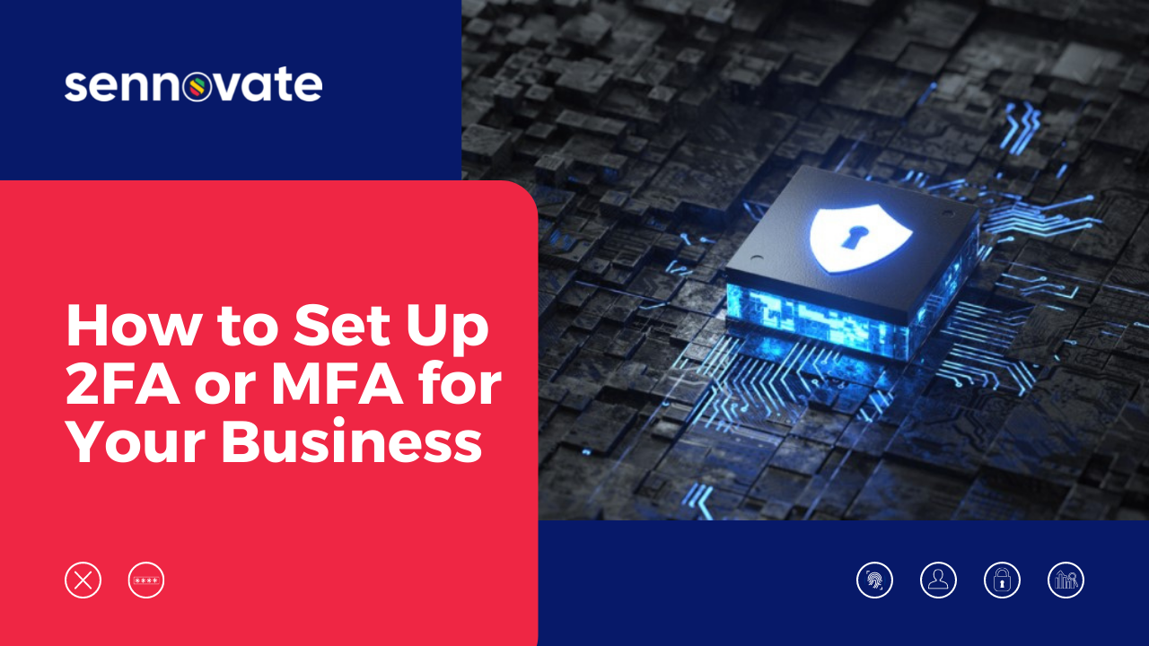 How to Set Up 2FA or MFA for Your Business | by Sennovate | Medium