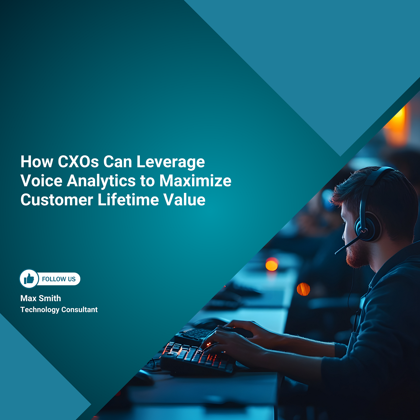 How CXOs Can Leverage Voice Analytics to Maximize Customer Lifetime Value