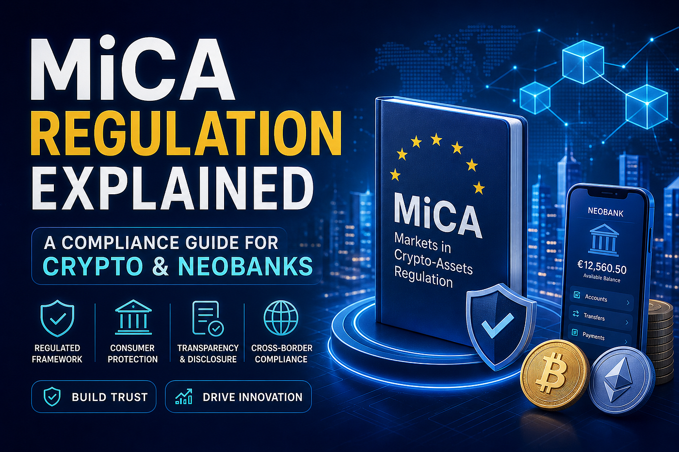 MiCA Regulation Explained: Compliance Guide for Crypto & Neobanks 2026