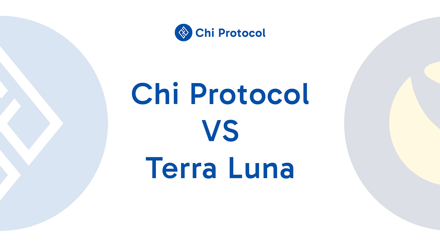 Chi Protocol vs Terra Luna. A fully LST backed stablecoin vs a non… | by  Chi Intern | Chi Protocol | Medium