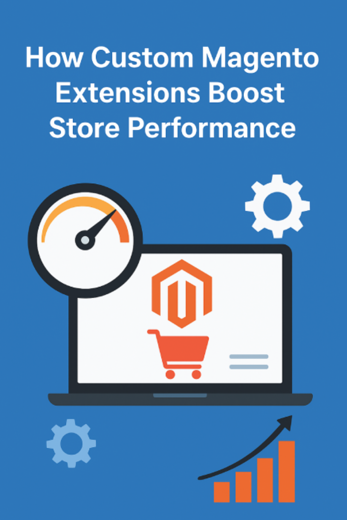How Custom Magento Extensions Boost Store Performance