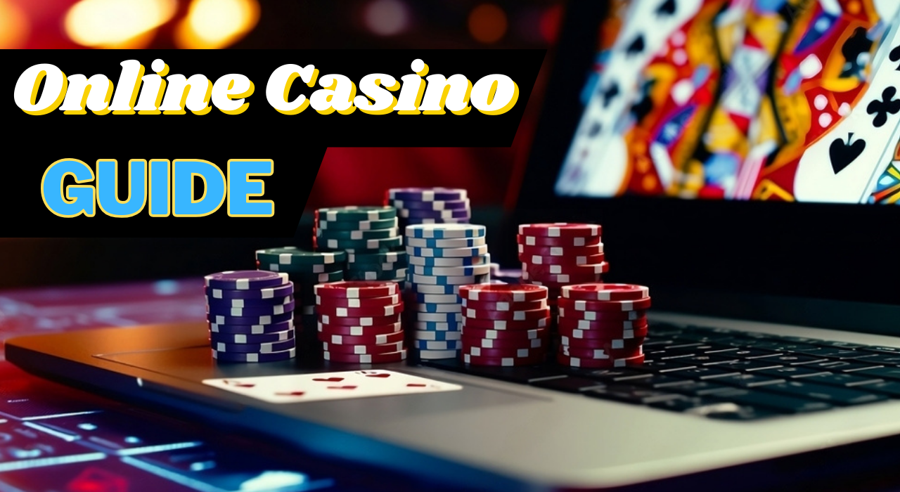 Guide to Online Casinos and everything you need to know!