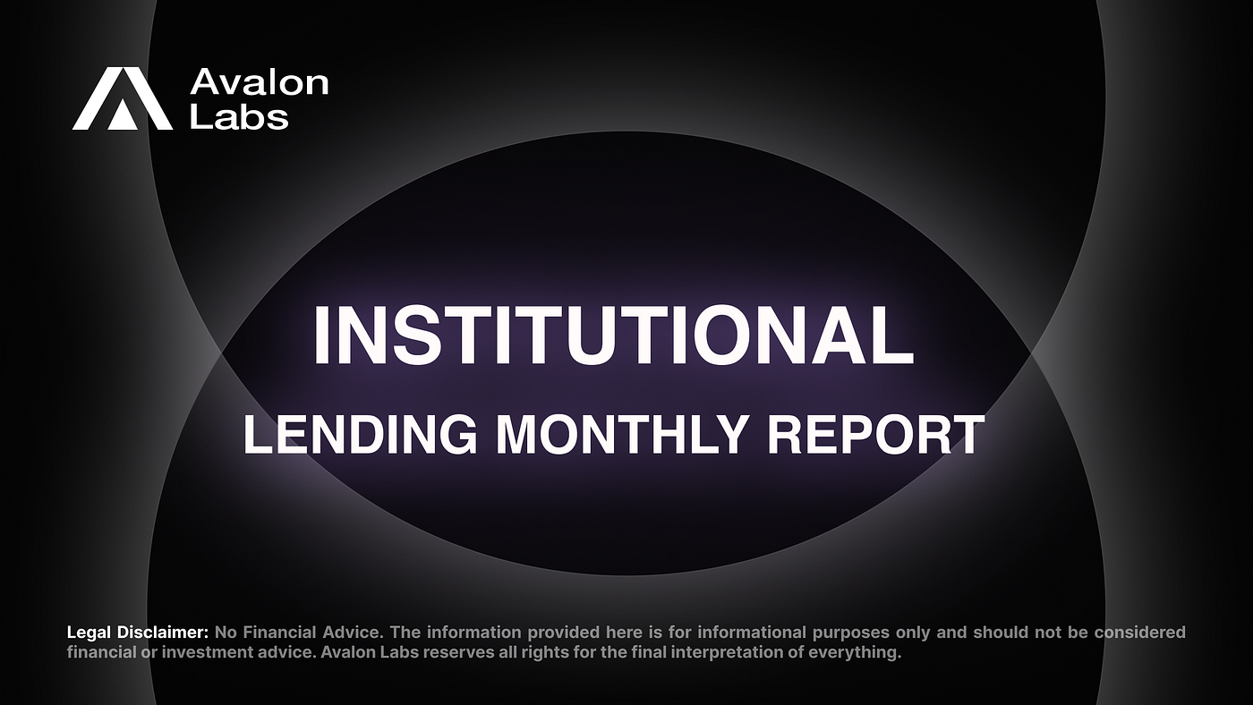 Avalon Labs — Institutional Lending Monthly Report | by Avalon Labs | Dec,  2025 | Medium