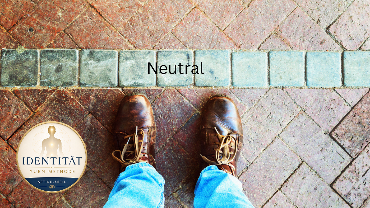 Neutralität als Trennlinie zwischen dir und dem Feld