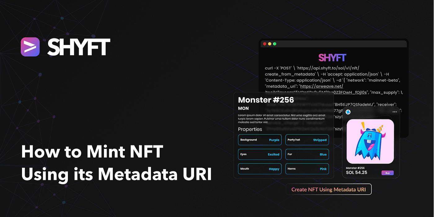 How to mint an NFT using its metadata URI on Solana | by Team Shyft |  Shyft.to