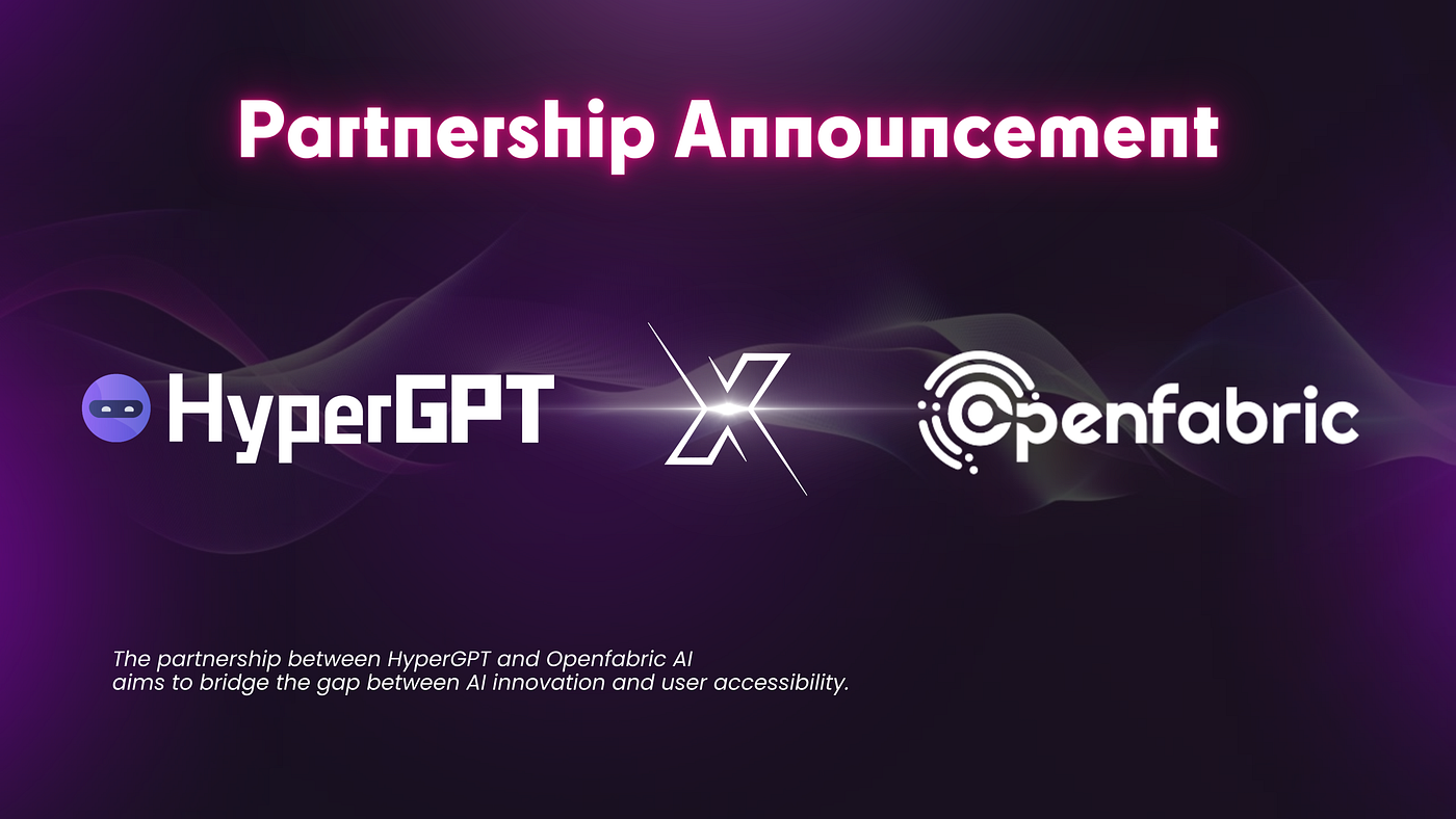 HyperGPT x Openfabric AI. In a landmark collaboration set to… | by