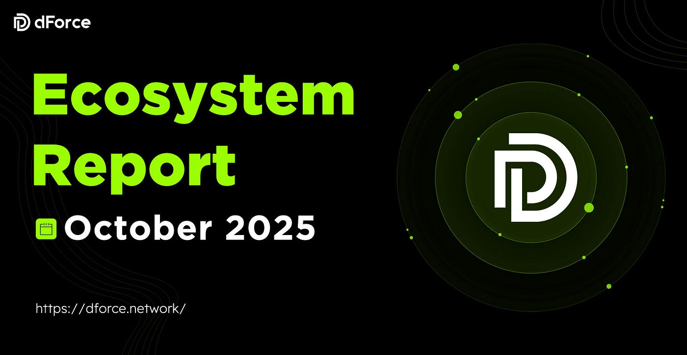 dForce Ecosystem Report — October 2025