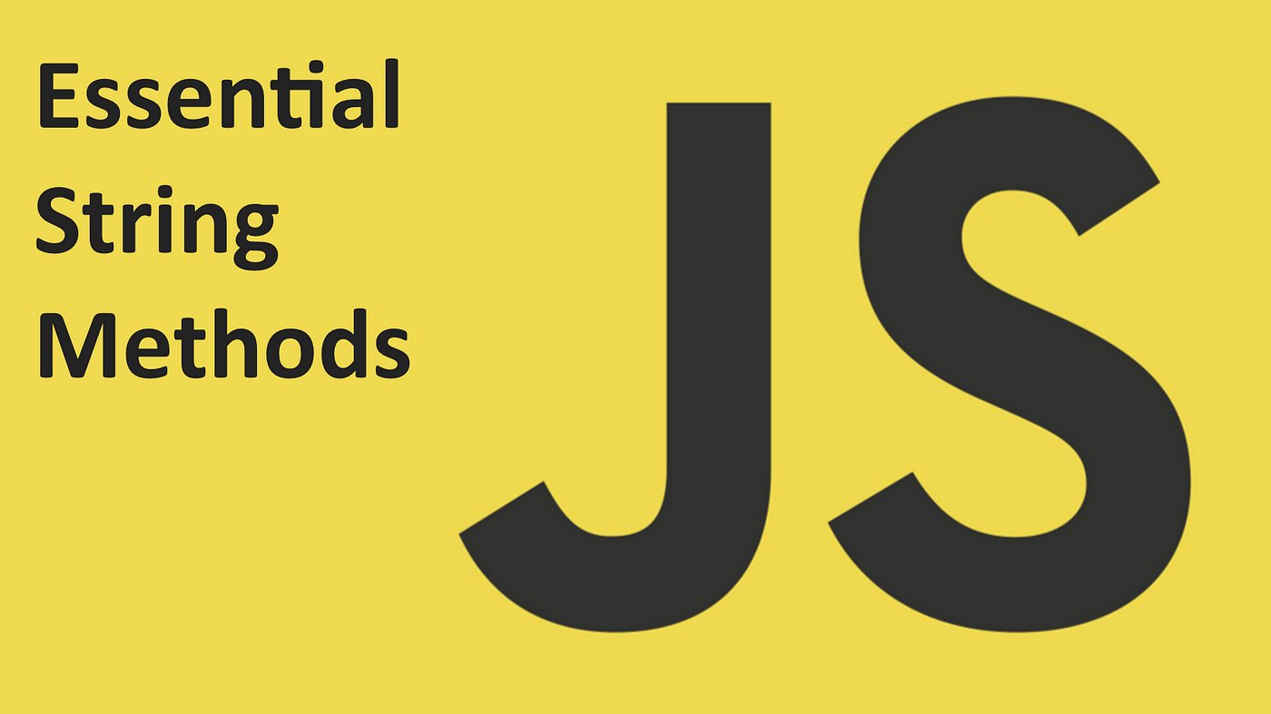 indvirkning Viva For nylig Essential JavaScript String Methods | by Trey Huffine | Level Up Coding