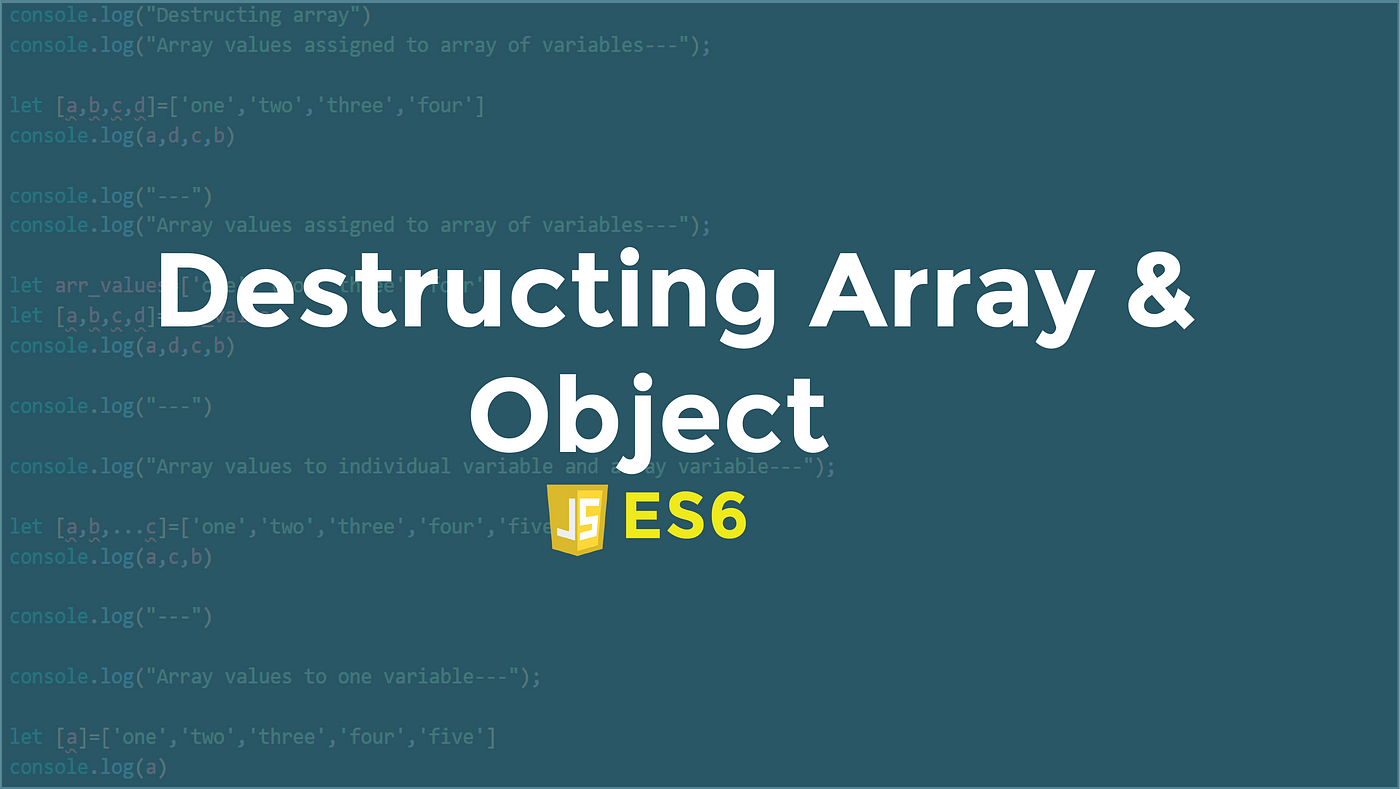 ES6 Destructuring: Array & Object | Medium