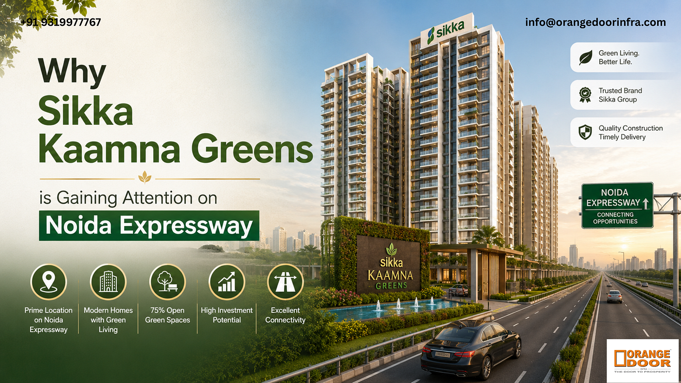 Why Sikka Kaamna Greens is Gaining Attention on Noida Expressway