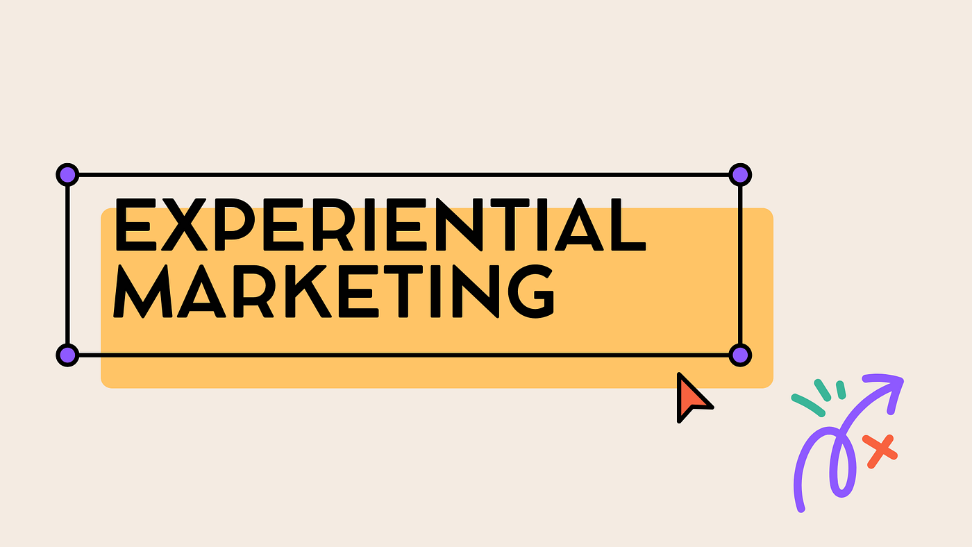 Experiential Marketing: why brands need to create memorable experiences ?