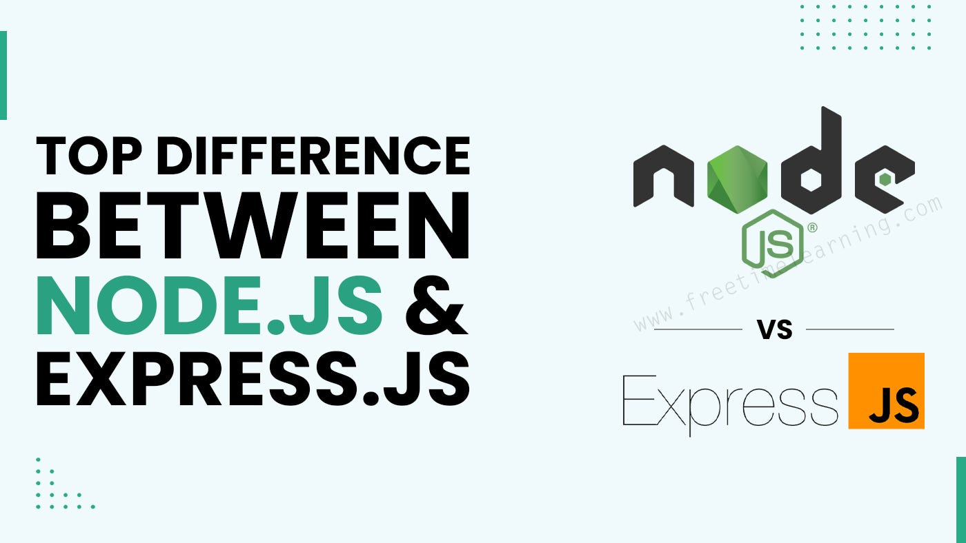 What Are the Prime Differences Between Node.js and Express? | by Sumit  kumar Singh | JavaScript in Plain English