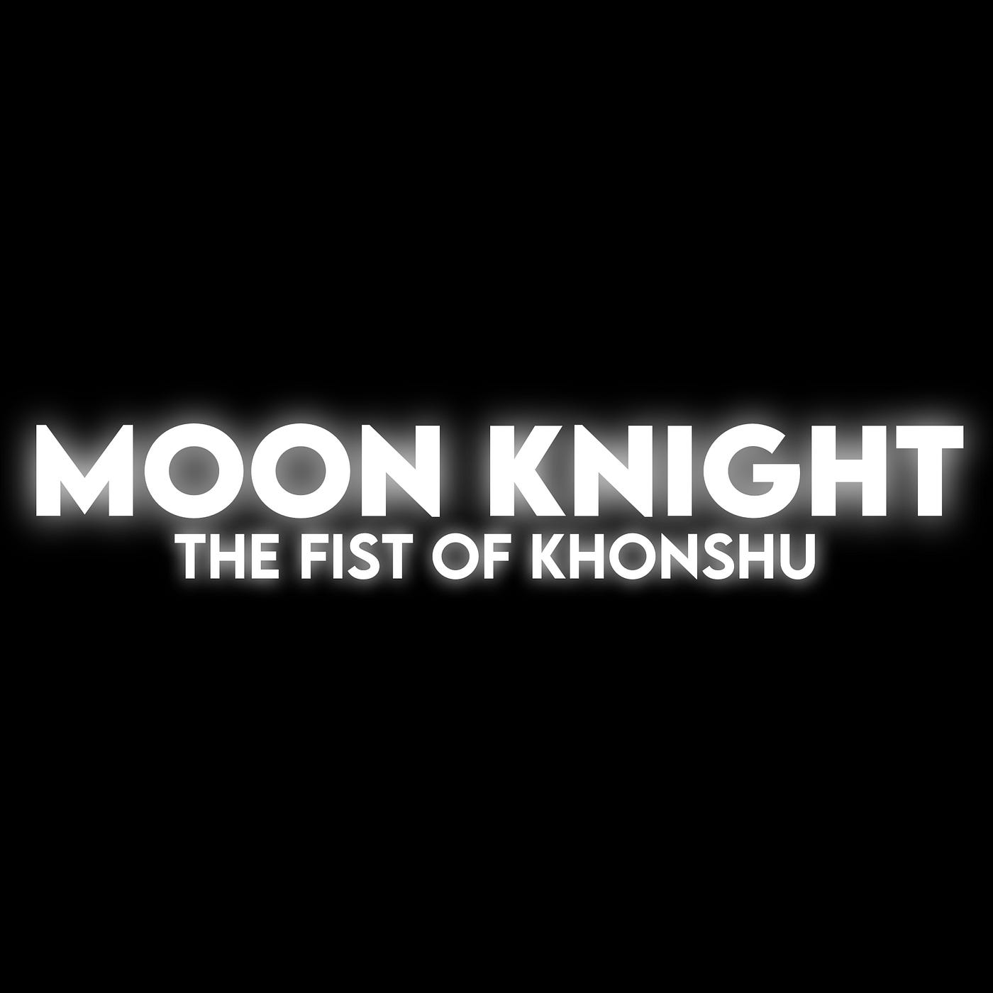 Announcement: Moon Knight: The Fist of Khonshu — A Fan Project | by Ali HS  | Medium