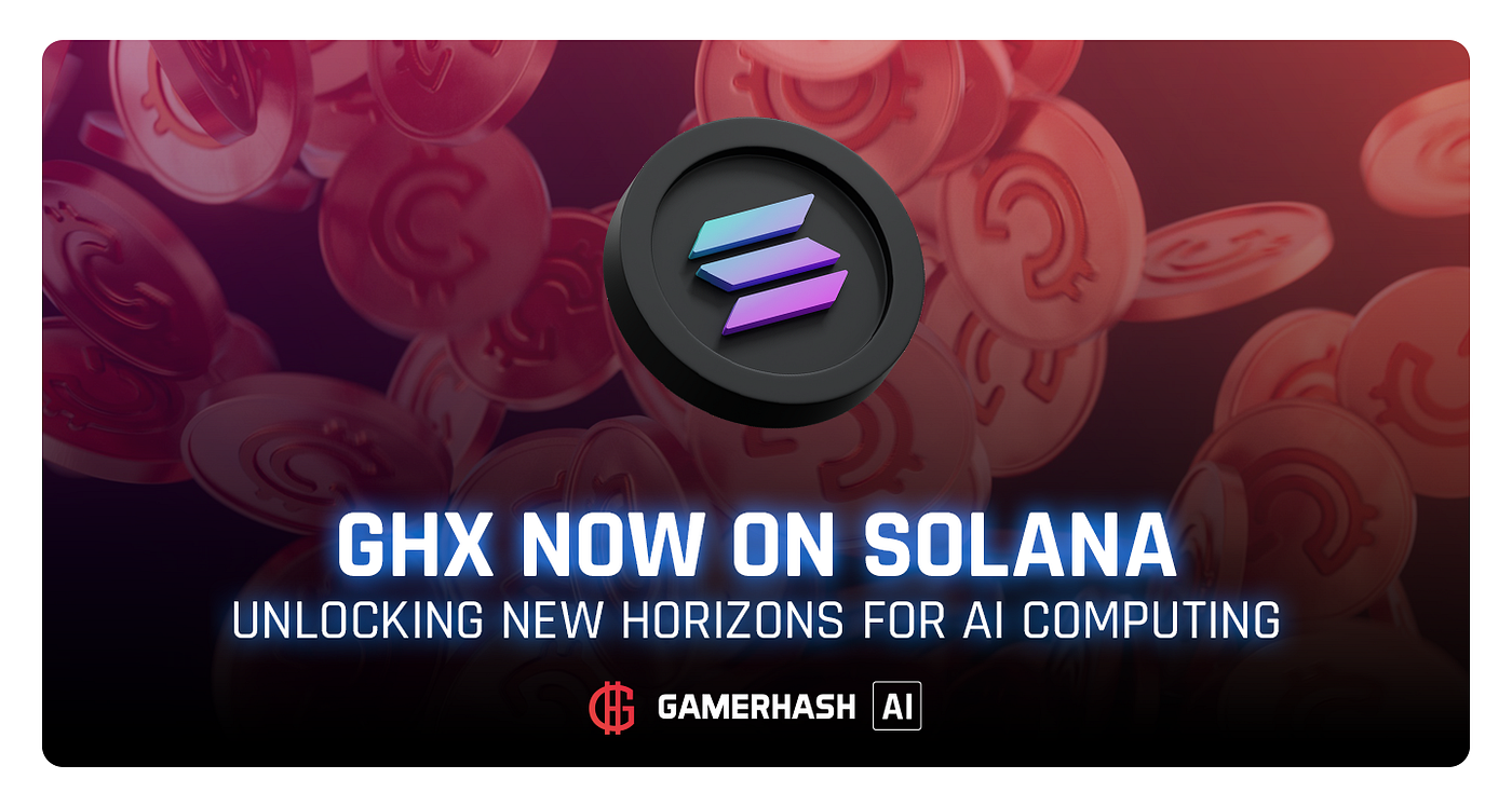 GamerCoin $GHX Now On Solana: Unlocking New Horizons for Decentralized AI  Computing | by GamerHash AI | GamerHash | Medium