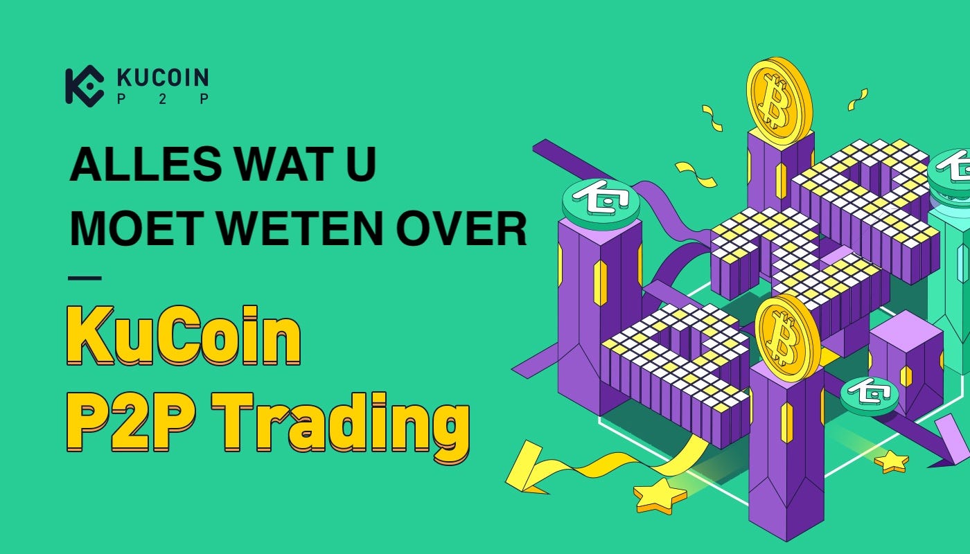 Alles wat u moet weten over KuCoin P2P Trading! | by KuCoinDutch | Medium