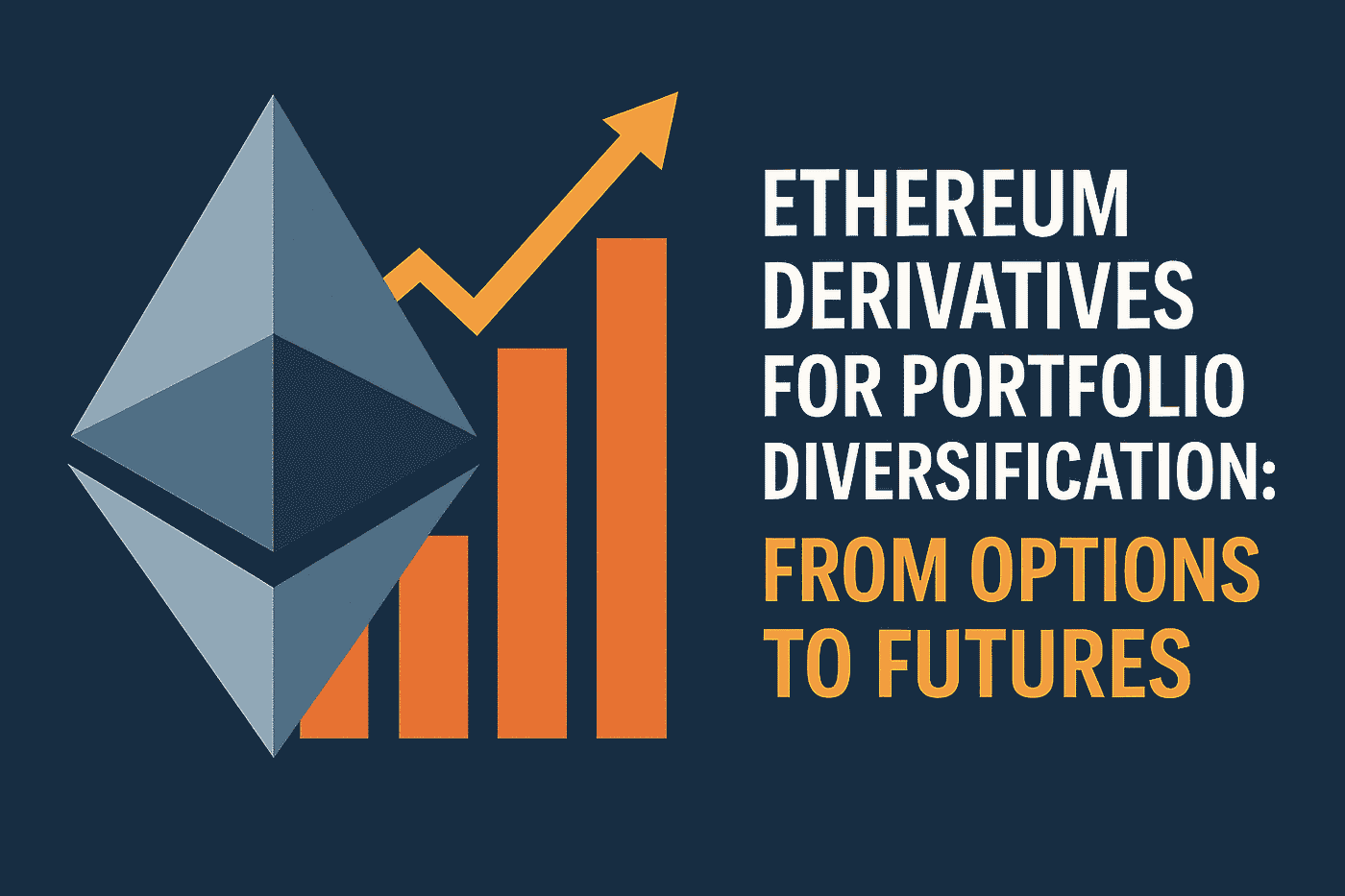 Ethereum Derivatives for Portfolio Diversification: From Options to Futures