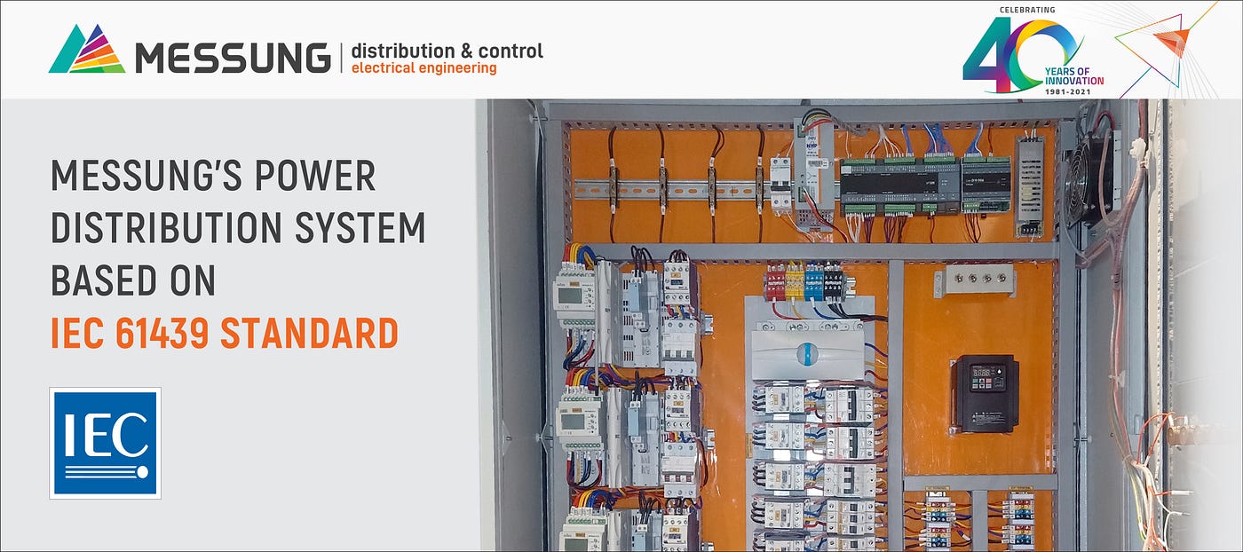 MESSUNG’S POWER DISTRIBUTION SYSTEM BASED ON IEC 61439 STANDARD