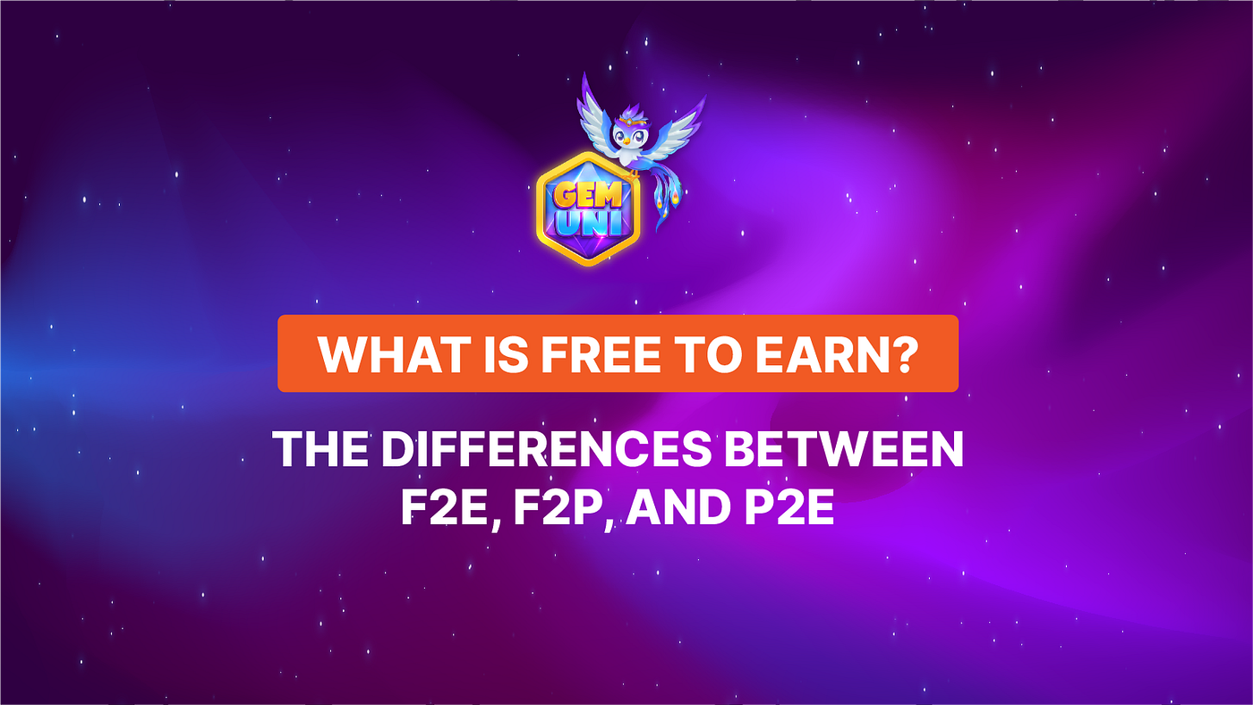What is Free to Earn? The differences between F2E, F2P, and P2E | Medium