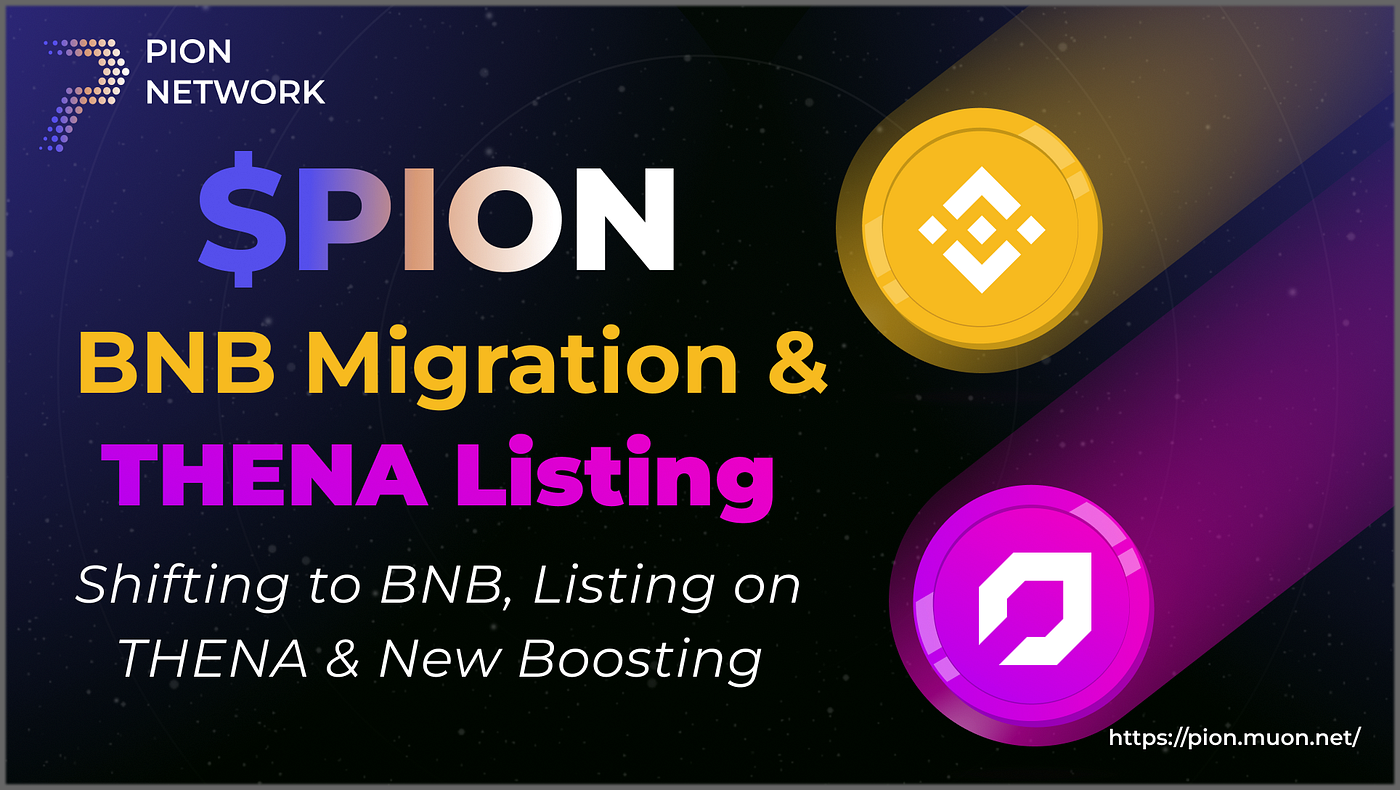 PION BNB Migration & THENA Listing | by Robert Wallace | Muon | Medium
