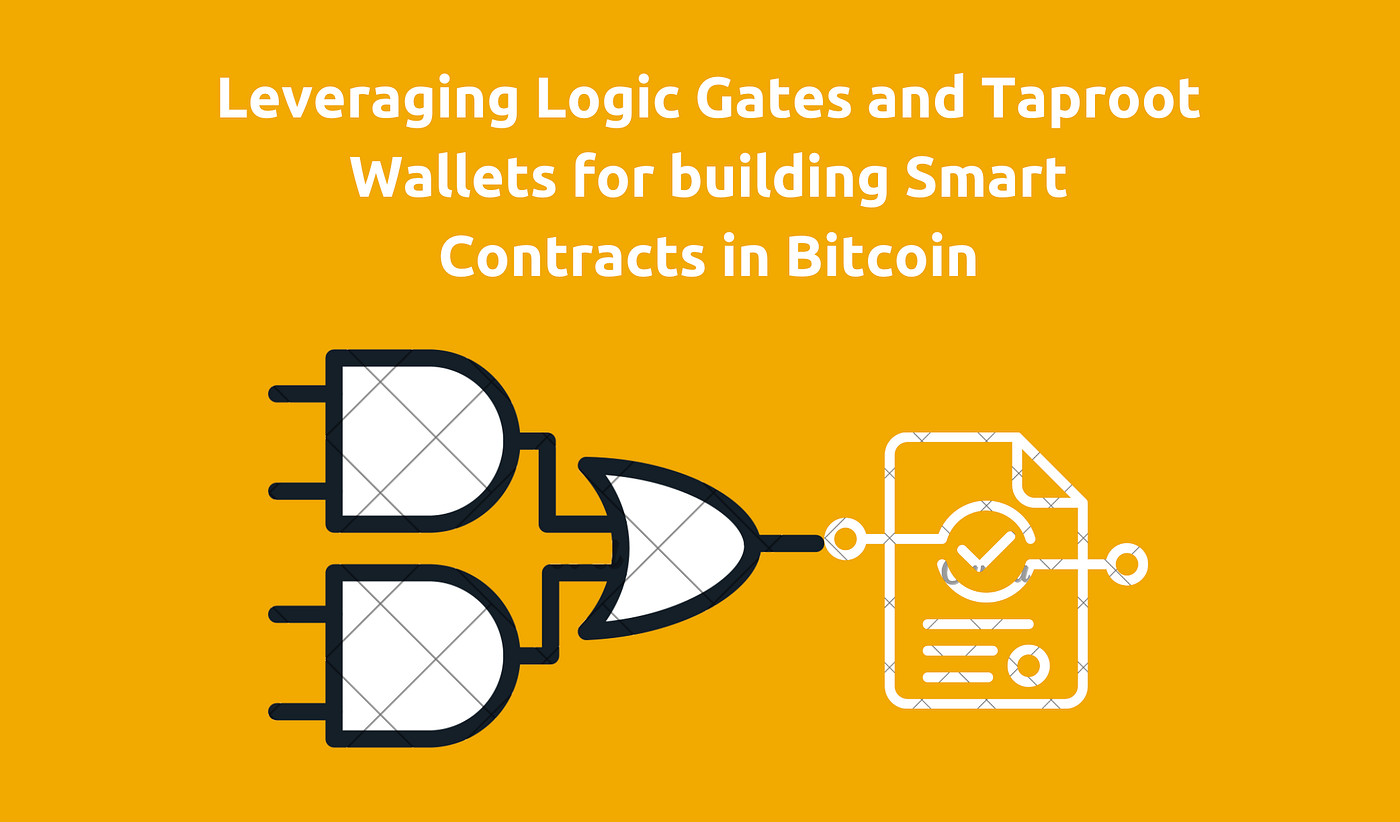 Building Bitcoin Smart Contracts with Taproot and BitVM: A Modern Approach  to Logic Circuits | by Abhishek Chauhan | Coinmonks | Medium