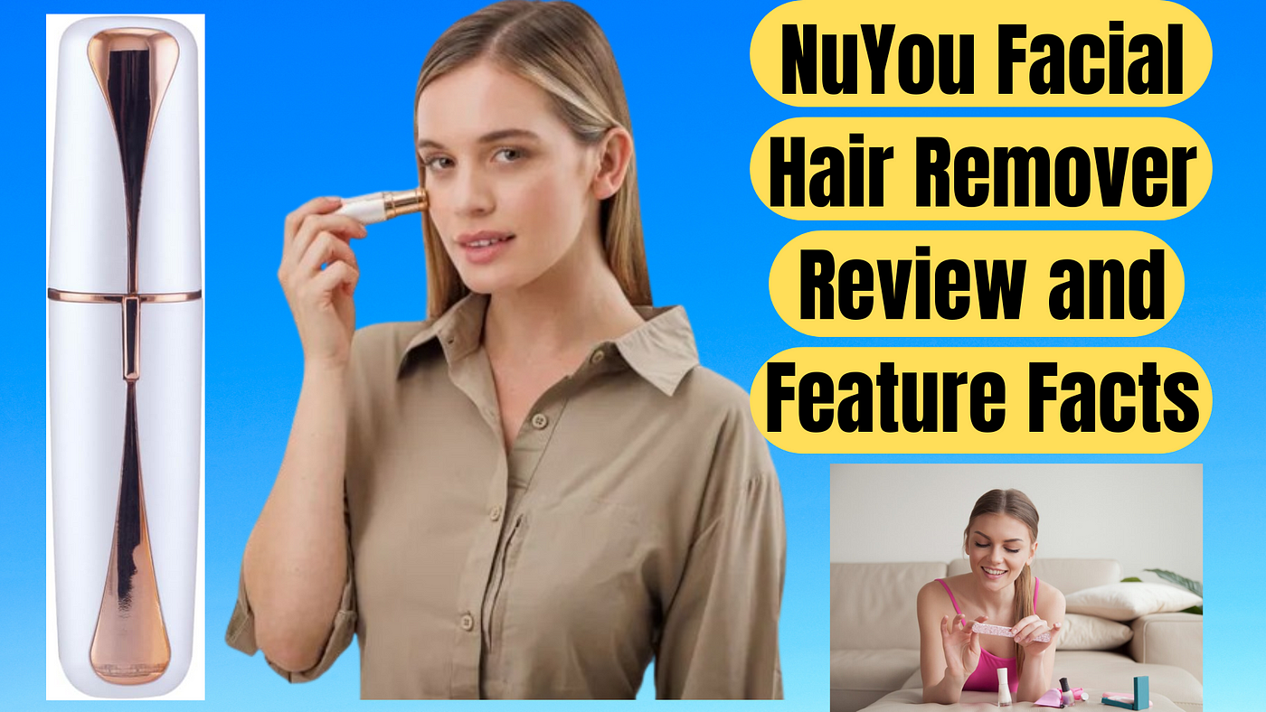 NuYou Facial Hair Remover Review and Feature Facts UK
