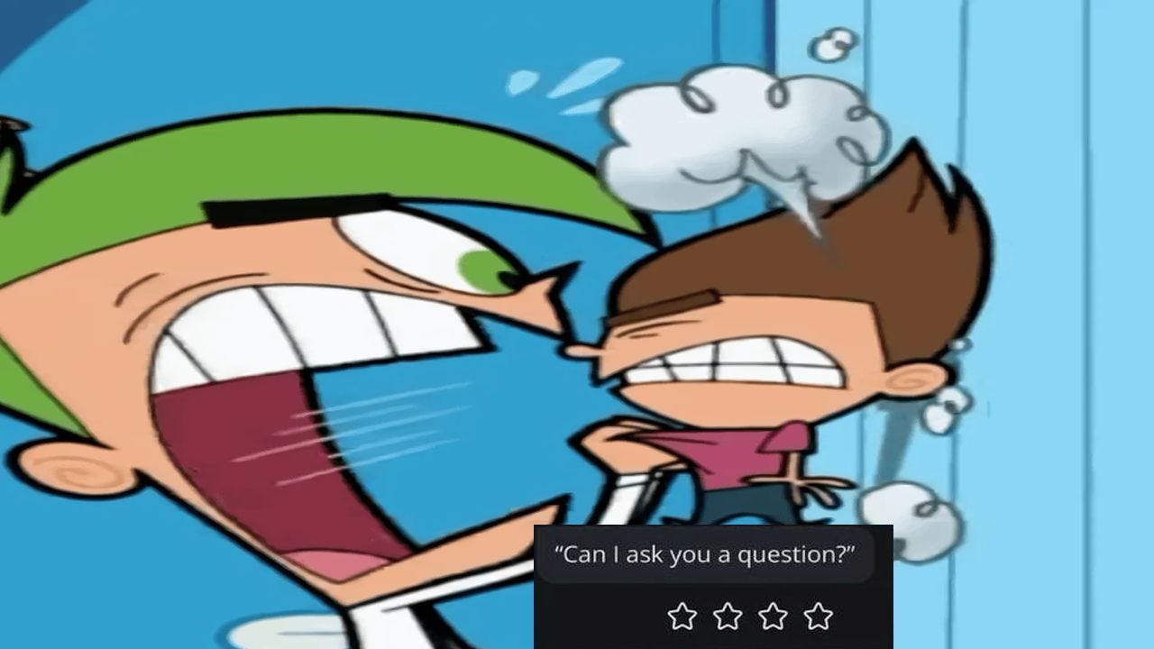 The Frustrating Loop of “Can I Ask You a Question?” in Character 