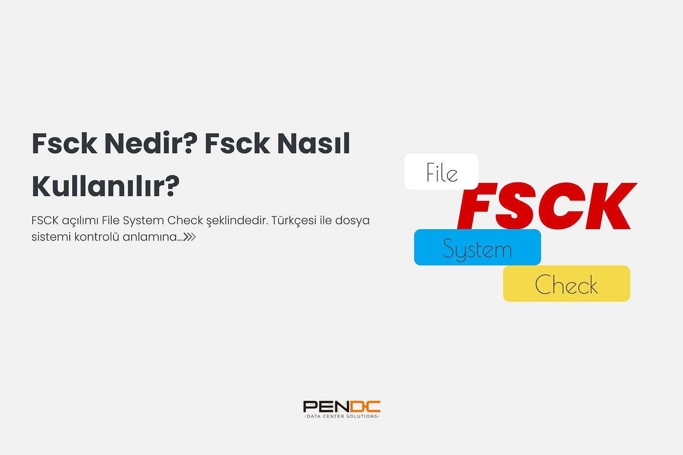 Fsck Nedir? Fsck Nasıl Kullanılır?