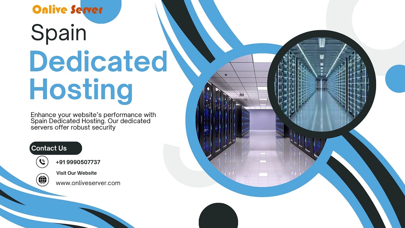 Maximize Your Business Growth with Spain’s Premium Dedicated Hosting with Onlive Server