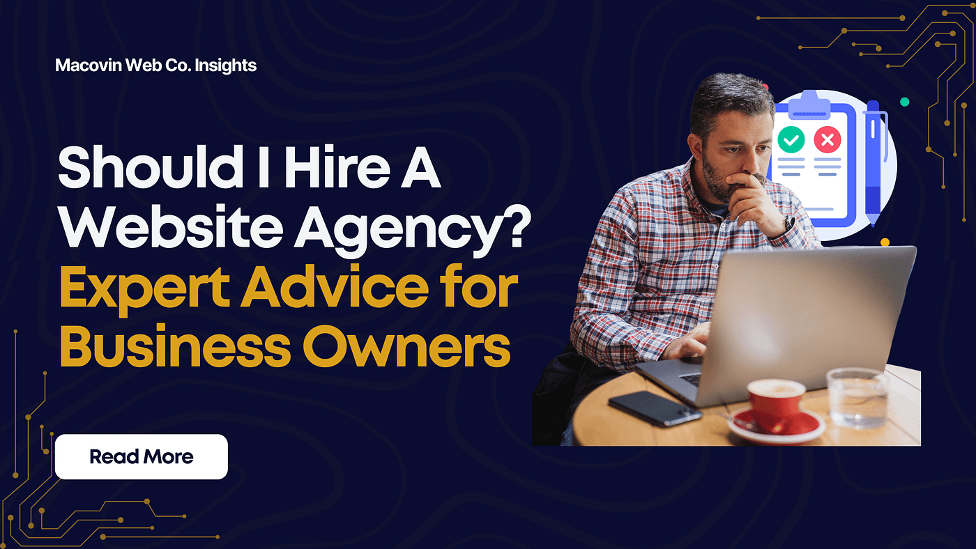 Should I Hire A Website Agency? Expert Advice for Business Owners