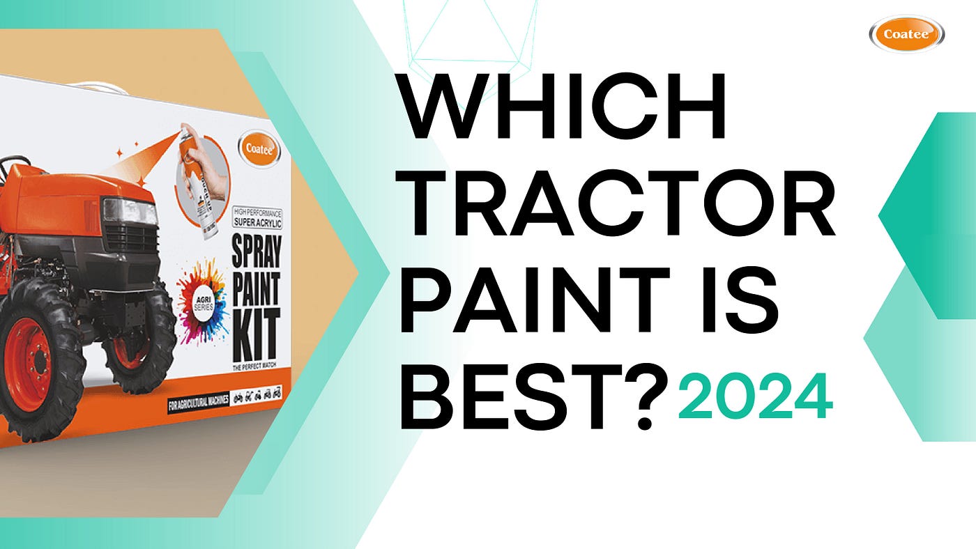 Which tractor paint is best?. Are you looking for the best tractor…, by  Coatee_Spray, Dec, 2023