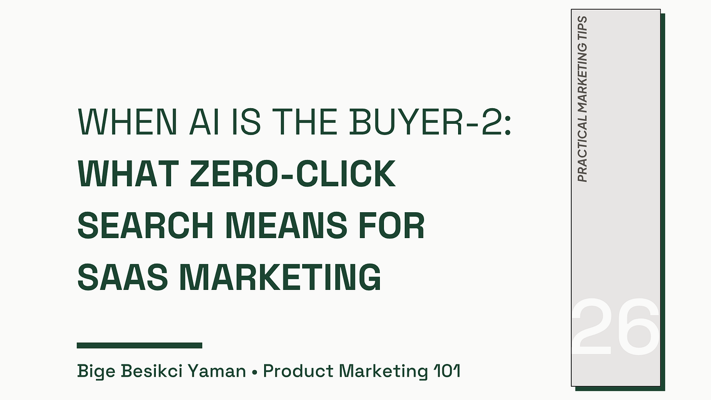 When AI Is the Buyer Part 2: What Zero-Click Search Means for SaaS Marketing