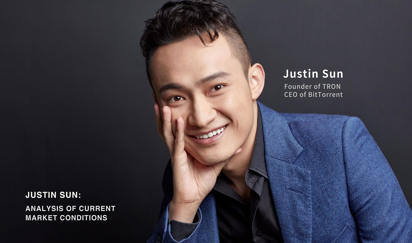 Justin Sun: Analysis of current market conditions | by TRON DAO | Medium