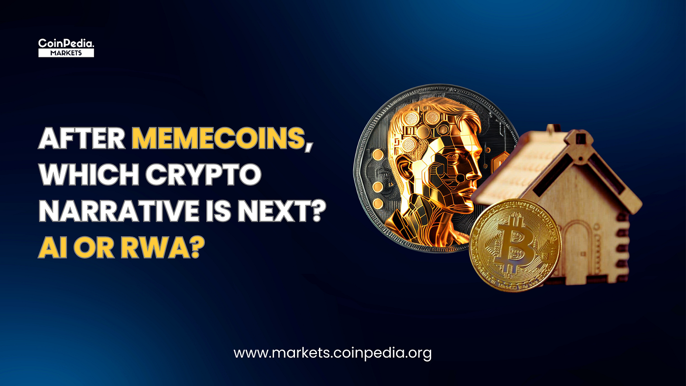 After Memecoins, Which Crypto Narrative is Next? AI OR RWA? | by CoinPedia  Markets | Medium