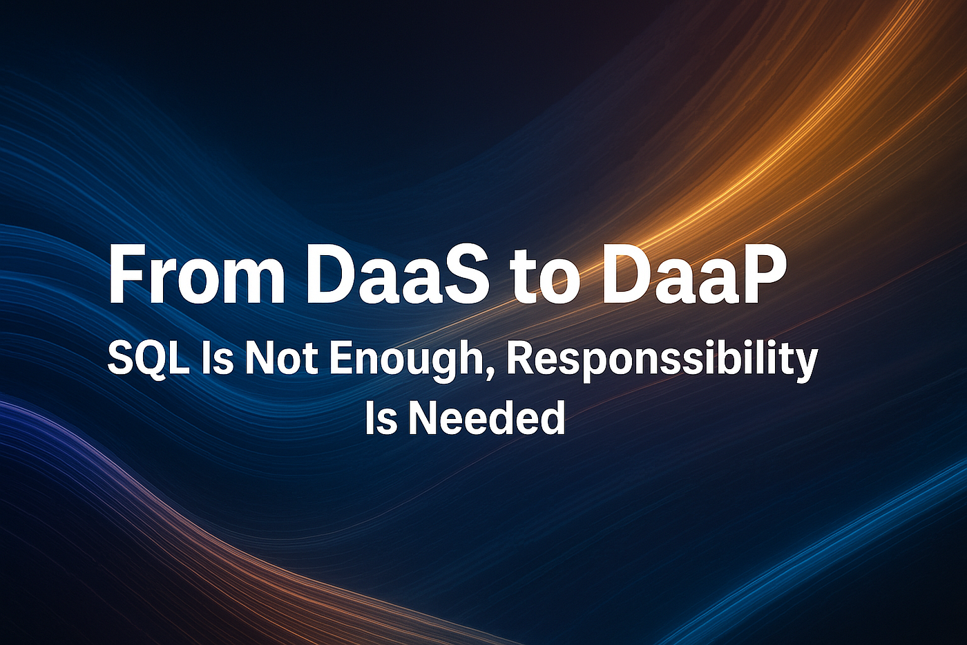 From DaaS to DaaP: SQL Isn’t Enough — You Need Accountability