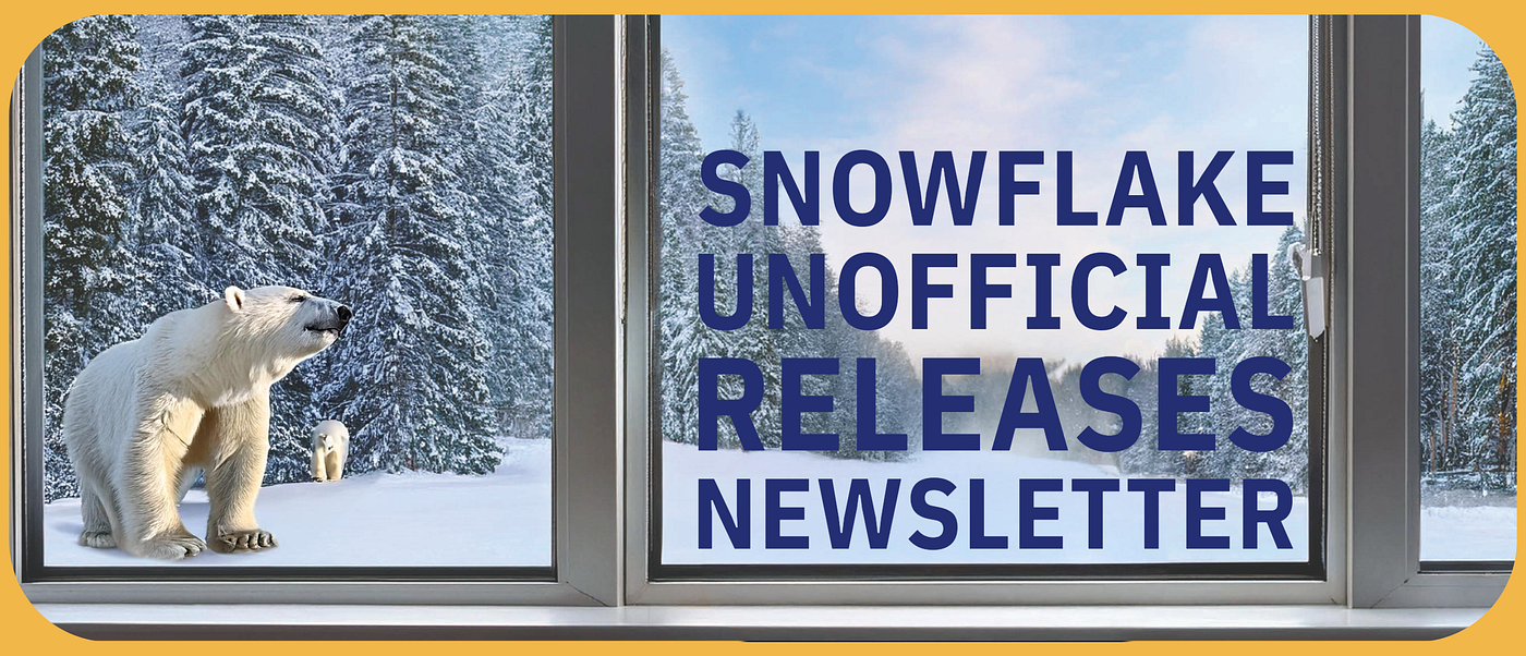 The Unofficial Snowflake Monthly Release Notes: June 2026