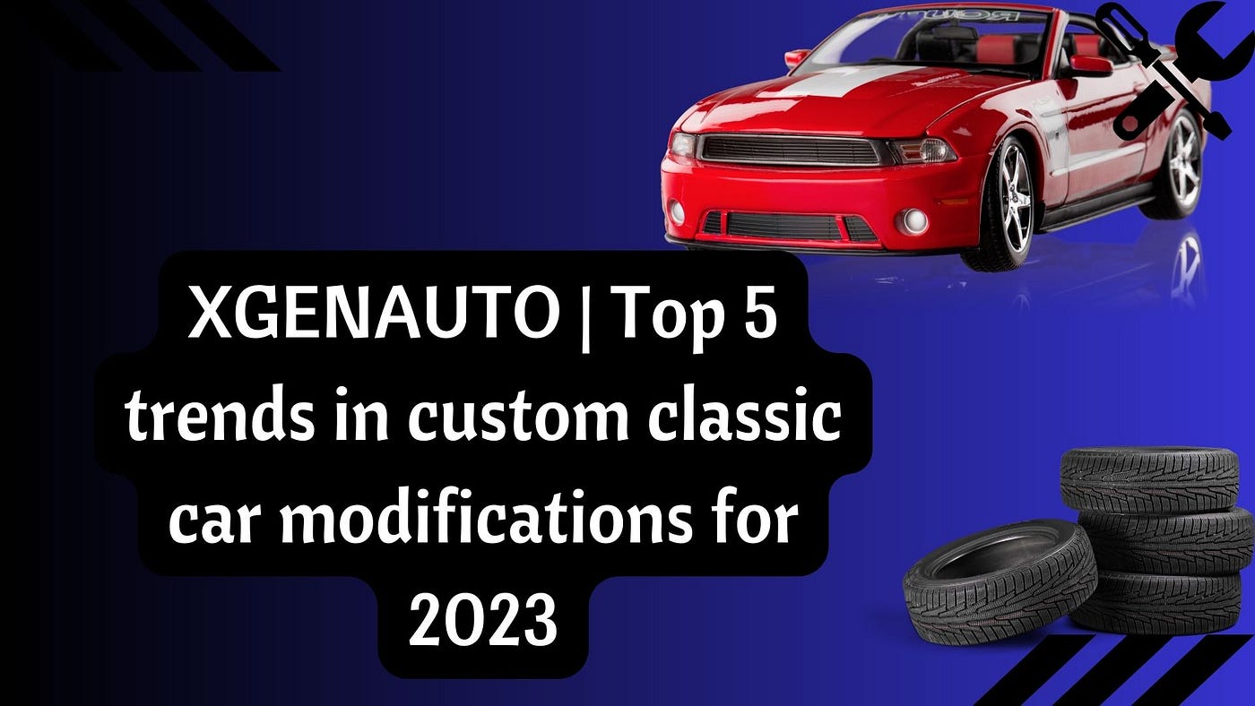 Custom cars: Popular modifications through the decades