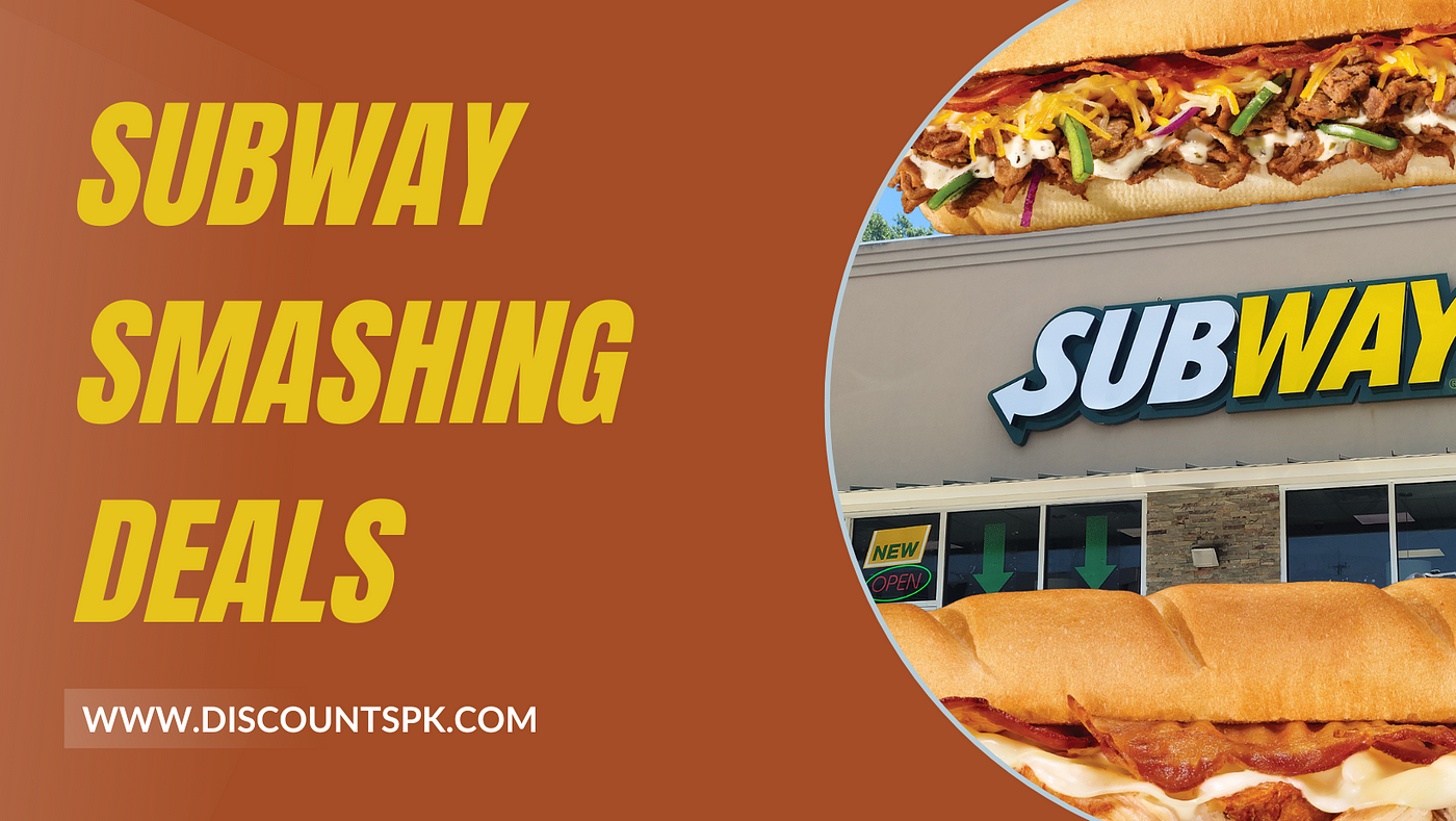 Subway Smashing Deals. With more than 40,000 locations…, by shehzadsays