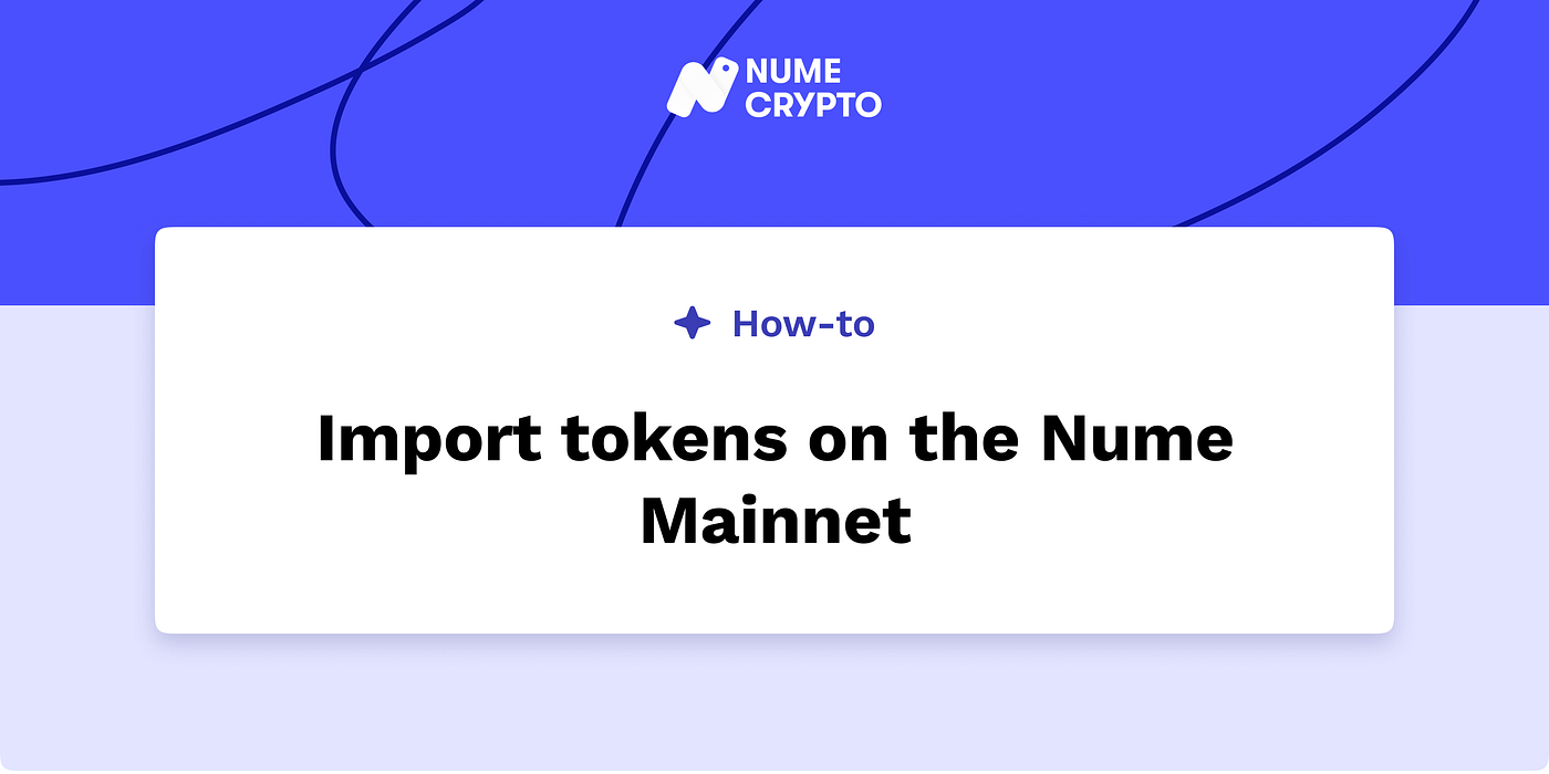 How-to: Import tokens on Nume Mainnet - Nume Crypto - Medium