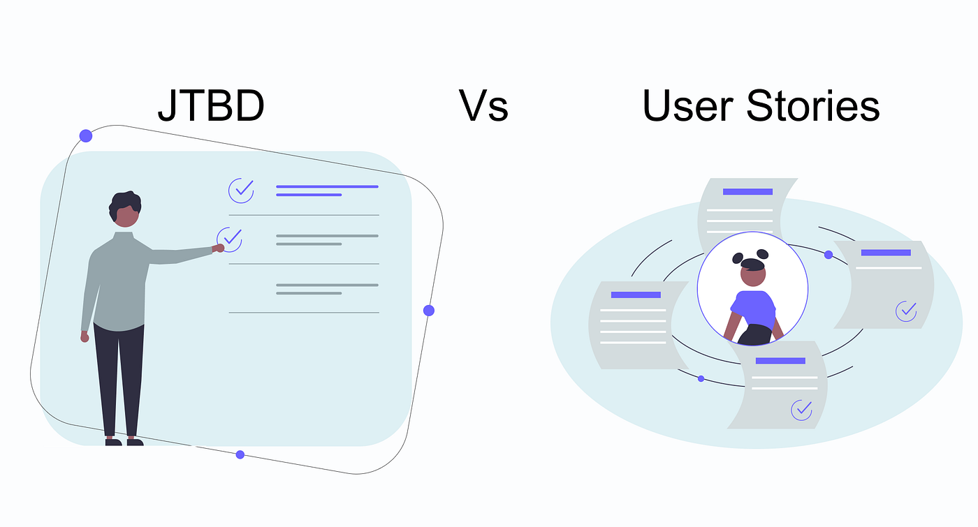 Jobs to be done Vs User stories: Definition, comparison and when