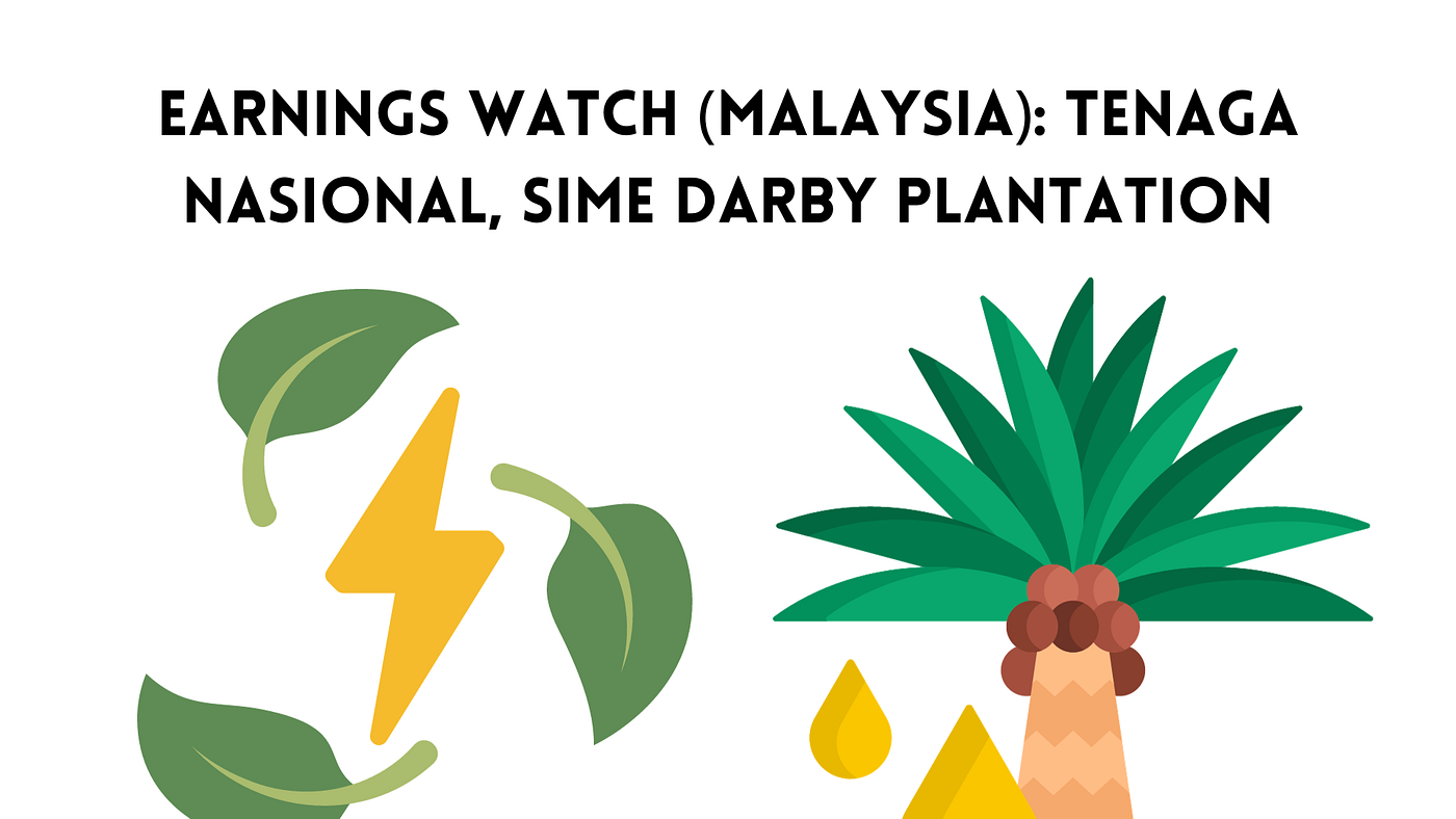 Earnings Watch (Malaysia): Tenaga Nasional, Sime Darby Plantation