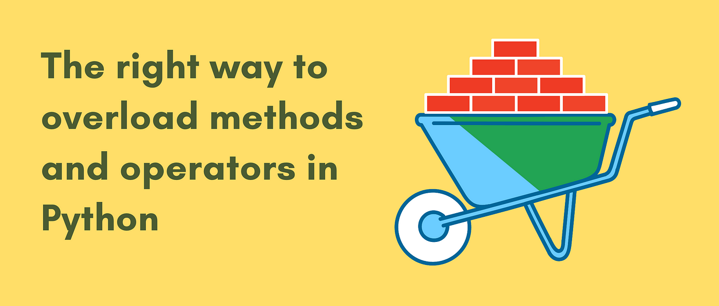 The Right Way To Overload Methods and Operators In Python