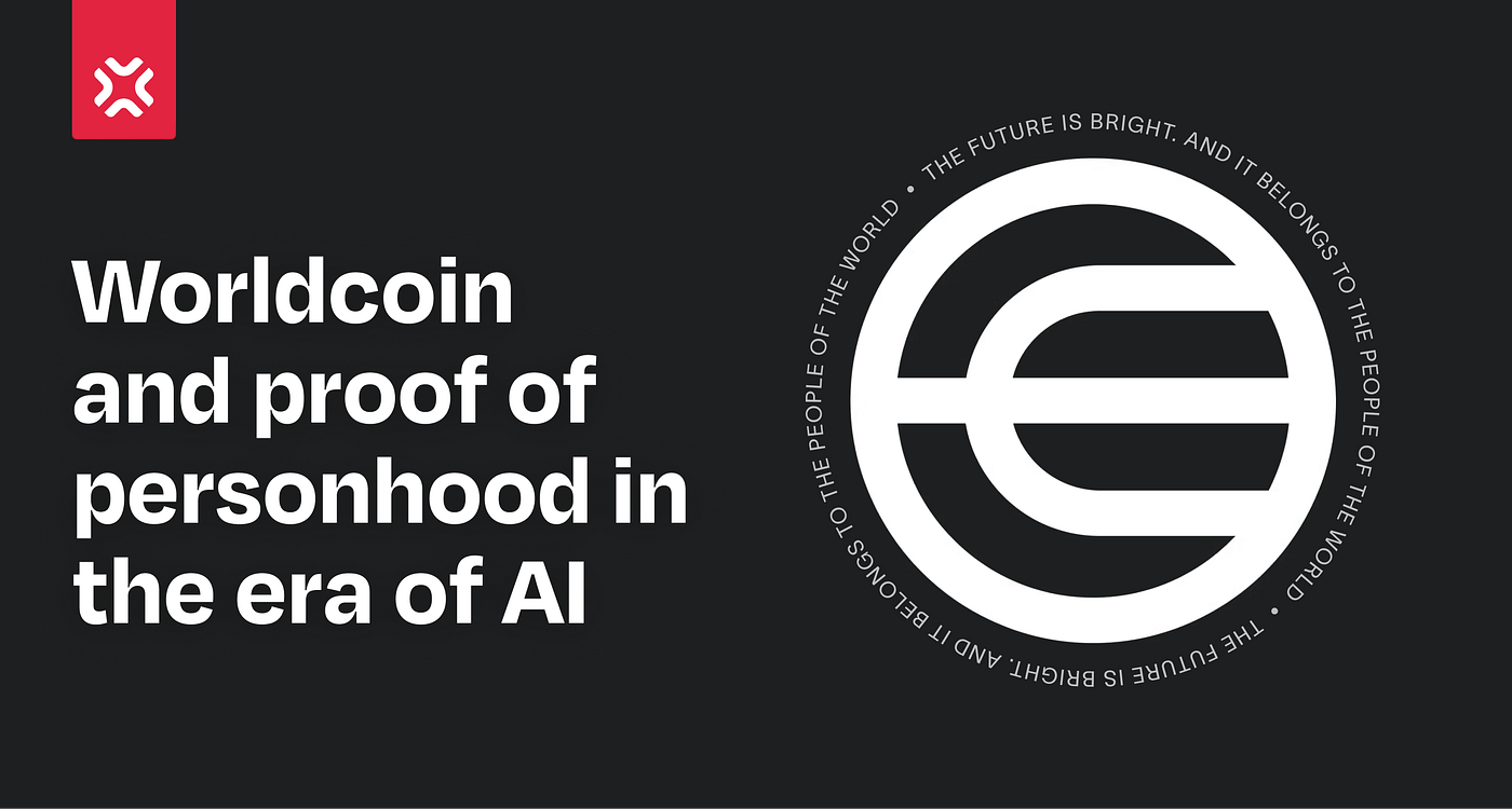 Worldcoin and proof of personhood in the era of AI | by XP.NETWORK |  XP.NETWORK | Medium